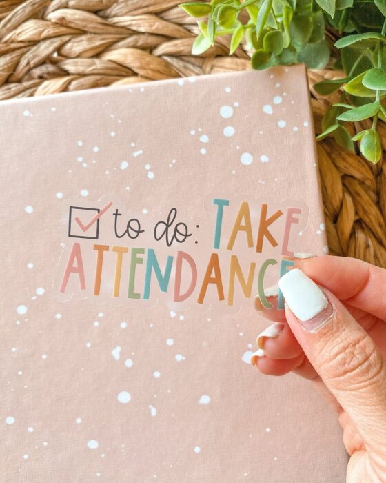 A sticker that says 'To do: take attendance.'